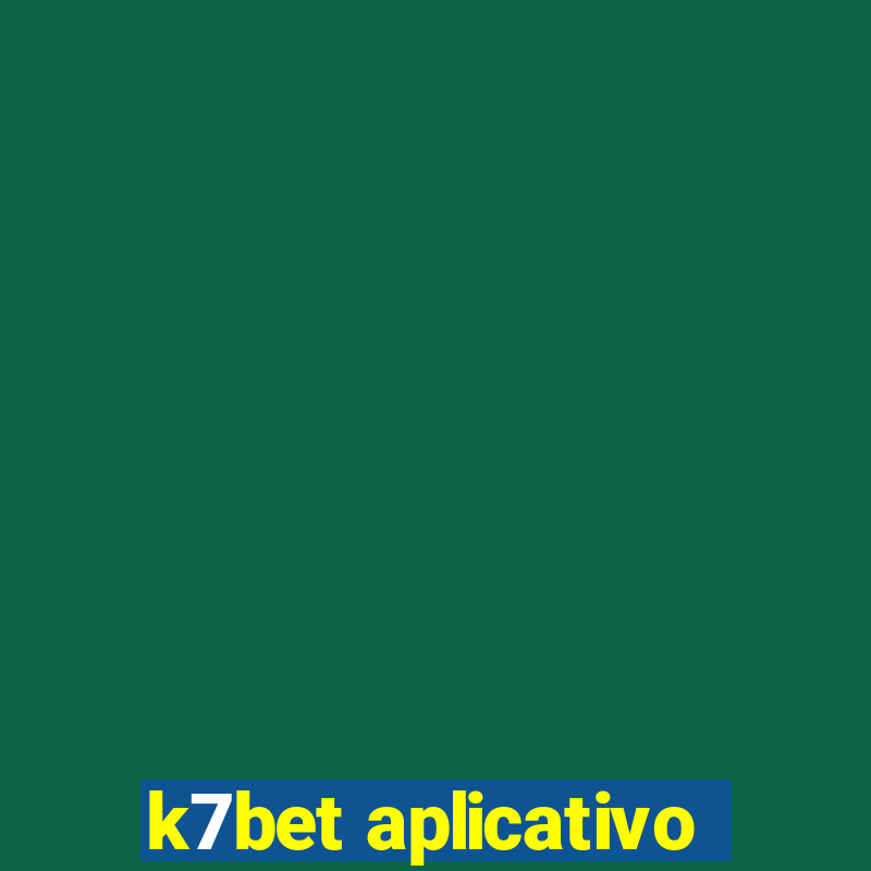 k7bet aplicativo